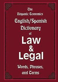 Louis Nevaer - The Hispanic Economics English/Spanish Dictionary of Law & Legal Words, Phrases, and Terms, Häftad