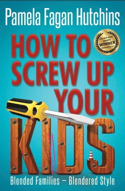 Pamela Fagan Hutchins - How to Screw Up Your Kids, E-bok