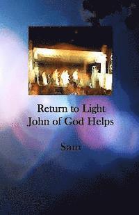 Sam - Return to Light: John of God Helps, Häftad