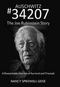 Auschwitz #34207 The Joe Rubinstein Story