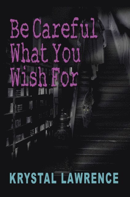 Krystal Lawrence - Be Careful What You Wish For, E-bok. Tillgänglighet: Lägg i varukorg