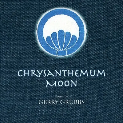 Gerry Grubbs - Chrysanthemum Moon, Häftad. Tillgänglighet: Lägg i varukorg