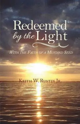 Keith W Rustin Jr - Redeemed by the Light, Häftad. Tillgänglighet: Lägg i varukorg