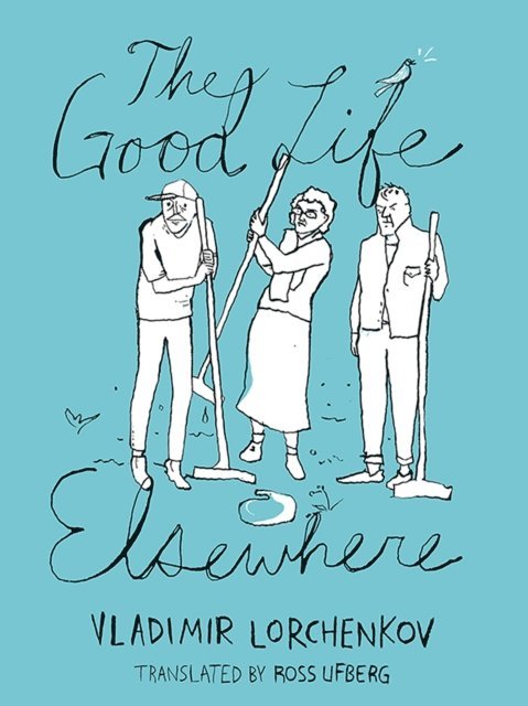 Vladimir Lorchenkov - Good Life Elsewhere, E-bok. Tillgänglighet: Lägg i varukorg