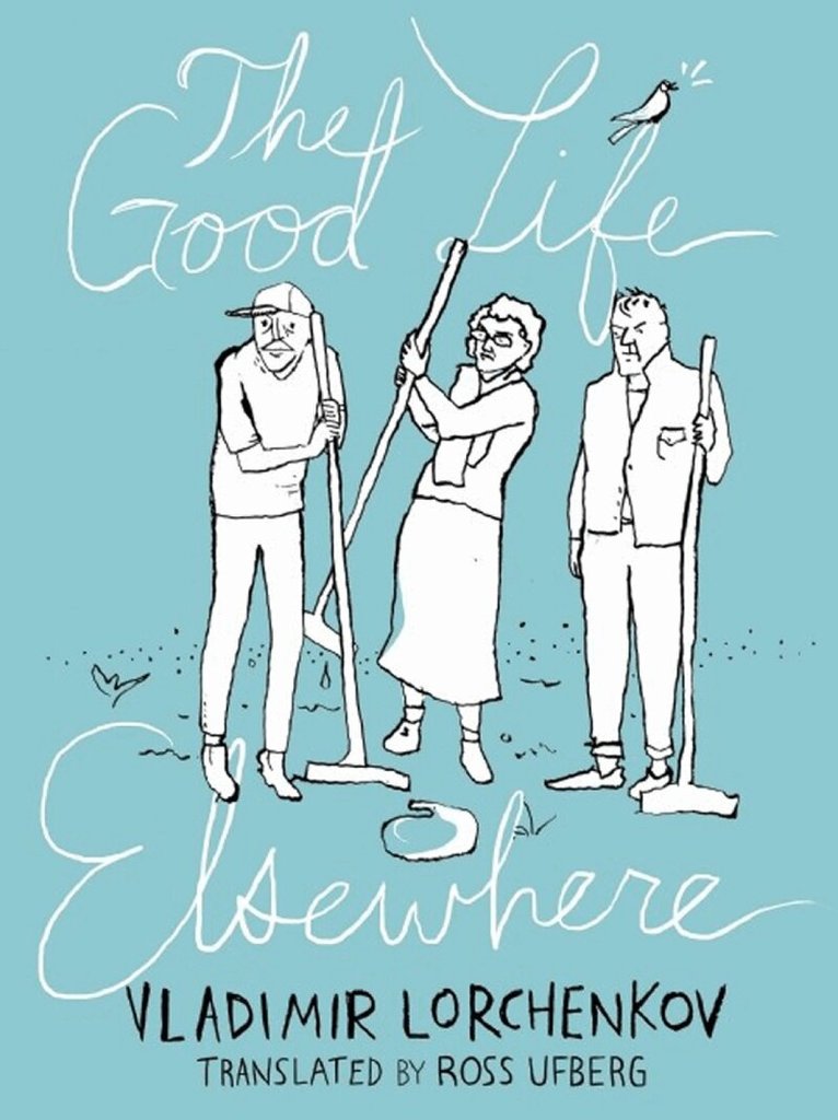 Vladimir Lorchenkov - Good Life Elsewhere, Häftad