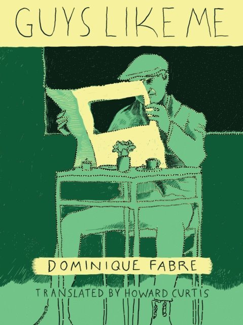 Dominique Fabre - Guys Like Me, E-bok