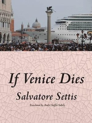 Salvatore Settis - If Venice Dies, Häftad. Tillgänglighet: Lägg i varukorg