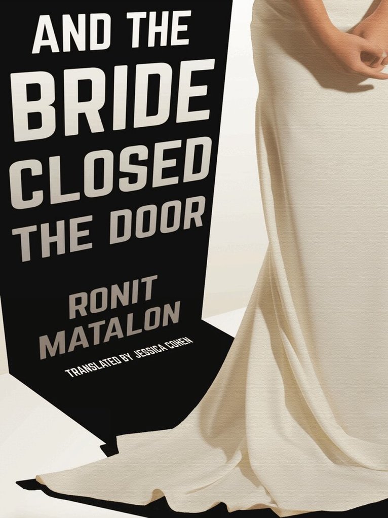 Ronit Matalon - And the Bride Closed the Door, Häftad
