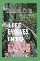 Susana Pena - Life Evolves Into Love, Häftad