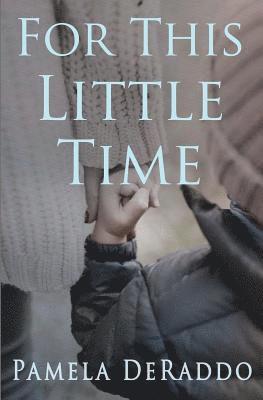 Pamela Deraddo - For This Little Time, Häftad