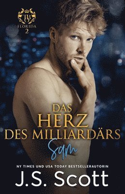 J S Scott - Das Herz des Milliardärs: Ein Milliardär voller Leidenschaft, Häftad