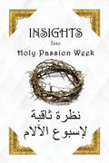 Insights Into Holy Passion Week