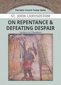 On Repentance & Defeating Despair