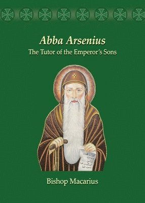 Bishop Macarius - Abba Arsenius, Häftad. Tillgänglighet: Lägg i varukorg