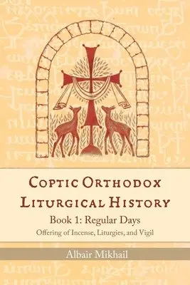Albair Mikhail - Coptic Orthodox Liturgical History - Book 1, Häftad. Tillgänglighet: Lägg i varukorg