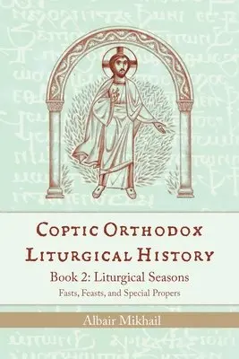 Albair Mikhail - Coptic Orthodox Liturgical History - Book 2, Häftad. Tillgänglighet: Lägg i varukorg