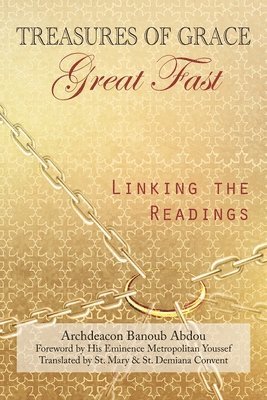 Archdeacon Banoub Abdou - Treasures of Grace-Great Fast-Linking the Readings, Häftad