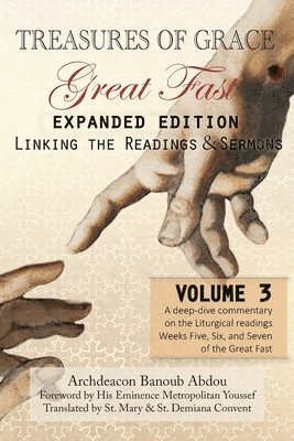 Archdeacon Banoub Abdou - Treasures of Grace-Great Fast (Expanded Edition)-Linking the Readings & Sermons, Häftad