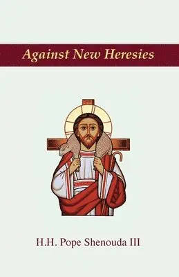 Against New Heresies (Revised Second Edition)