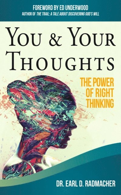 Earl D. Radmacher - You & Your Thoughts: The Power of Right Thinking, E-bok
