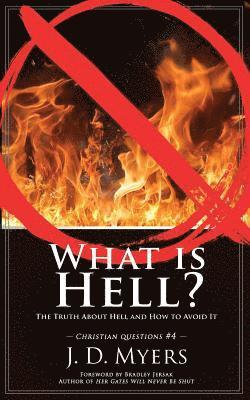 J D Myers - What is Hell?, Häftad