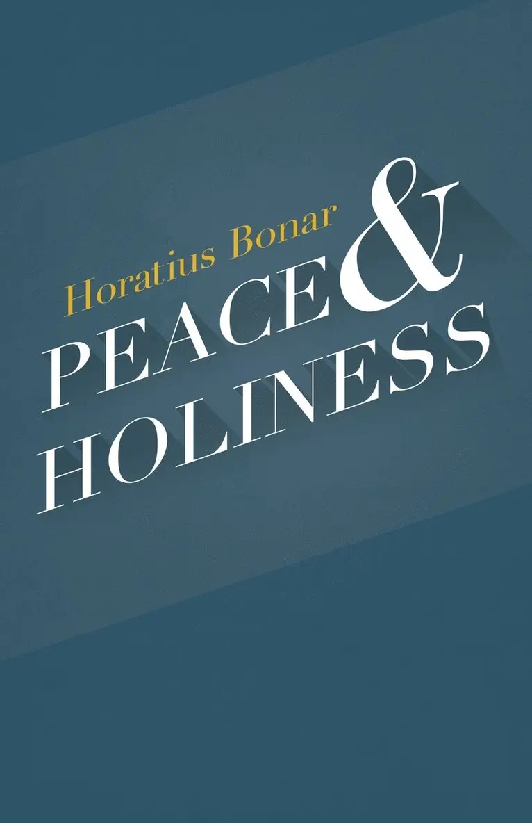 Horatius Bonar - Peace & Holiness, Häftad. Tillgänglighet: Lägg i varukorg