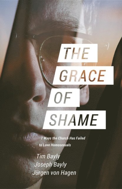 Jurgen von Hagen, Joseph Bayly, Tim Bayly - Grace of Shame, E-bok