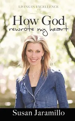 Susan Jaramillo - How God Rewrote My Heart, Häftad. Tillgänglighet: Lägg i varukorg
