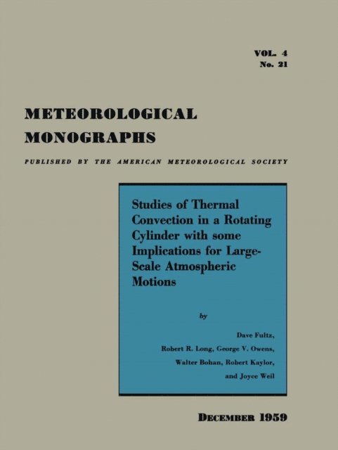 Dave Fultz - Studies of Thermal Convection in a Rotating Cylinder with Some Implications for Large-Scale Atmospheric Motions, E-bok