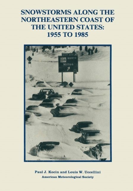 Louis Uccellini, Paul J. Kocin - Snowstorms Along the Northeastern Coast of the United States: 1955 to 1985, E-bok
