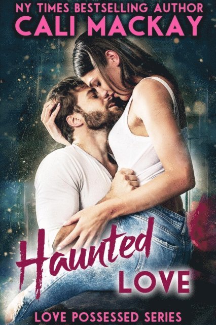 Cali MacKay - Haunted Love, E-bok