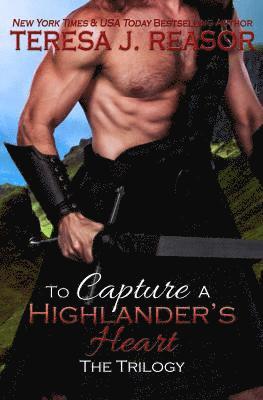 Teresa J. Reasor - To Capture A Highlander's Heart: The Trilogy, Häftad. Tillgänglighet: Lägg i varukorg