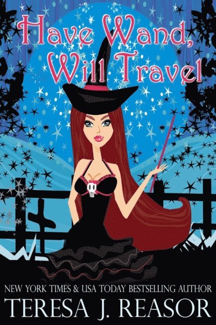 Teresa J. Reasor - Have Wand, Will Travel, E-bok
