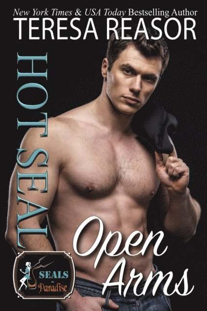 Teresa J. Reasor - Hot SEAL, Open Arms (SEALs In Paradise), E-bok