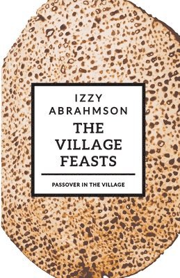 Izzy Abrahmson - Village Feasts, Häftad. Tillgänglighet: Lägg i varukorg