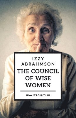 Izzy Abrahmson, Mark Binder - Council of Wise Women, Häftad. Tillgänglighet: Lägg i varukorg