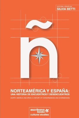 Silvia Betti - Norteamérica y España: una historia de encuentros y desencuentros [North America and Spain: A History of Convergences and Divergences], Häftad