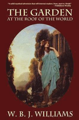 W B J Williams - Garden at the Roof of the World, Häftad