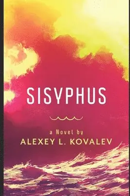 Alexey L. Kovalev - Sisyphus, Häftad. Tillgänglighet: Lägg i varukorg