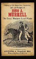 Augustus Q. Walton - History of the Detection, Conviction, Life and Designs of John A. Murrell the Great Western Land Pirate, Häftad