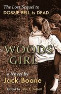 Woods Girl: The Lost Sequel to Dossie Bell is Dead