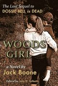 Woods Girl: The Lost Sequel to Dossie Bell is Dead