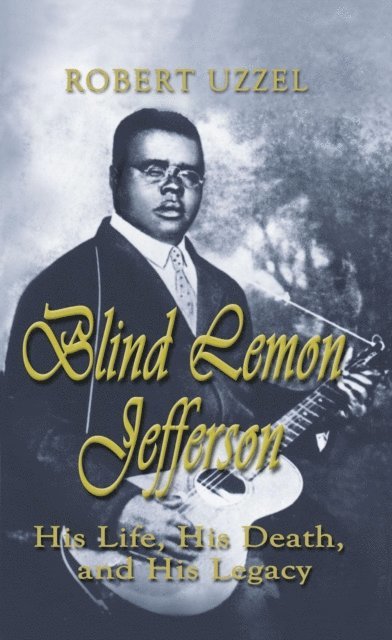 Robert L Uzzel - Blind Lemon Jefferson, E-bok