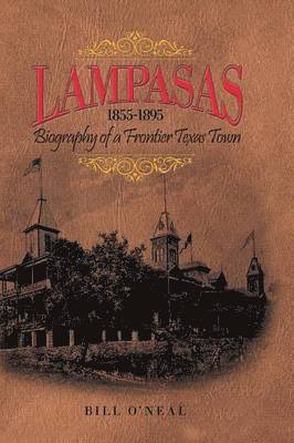 Bill O'Neal - Lampasas 1855-1895, Inbunden