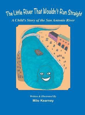 Milo Kearney - Little River That Wouldn't Run Straight, Inbunden