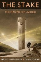 The Stake: The Making of Leaders