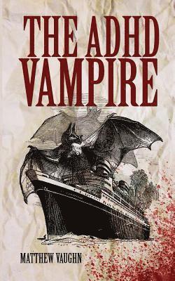 Matthew Vaughn - ADHD Vampire, Häftad