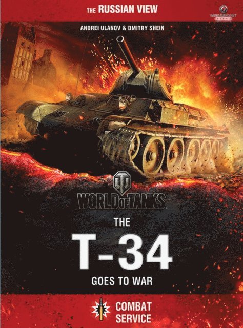 Ulanov A. Ulanov, Shein D. Shein, Parker Christopher Parker, Lombardy Dana Lombardy - World of Tanks - The T-34 Goes To War, E-bok