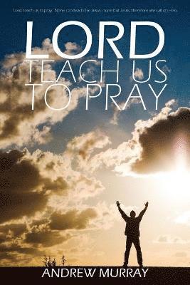 Andrew Murray - Lord, Teach Us to Pray by Andrew Murray, Häftad