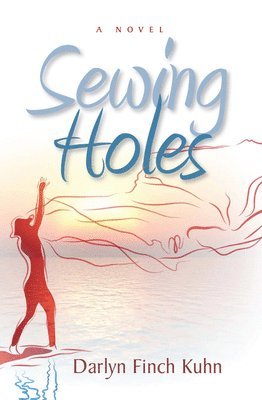 Darlyn Finch Kuhn - Sewing Holes, Häftad